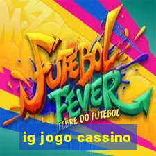 ig jogo cassino